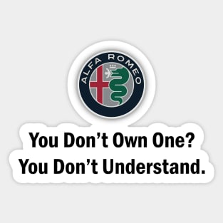 Alfa Romeo - You Dont Own One in black text option Sticker